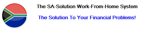 Work from home in South Africa. The SA-Solution Work from Home System.