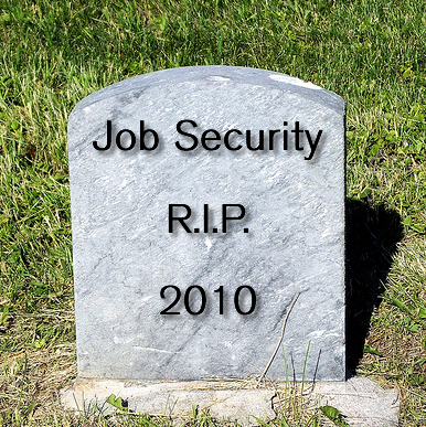 Job security is dead!