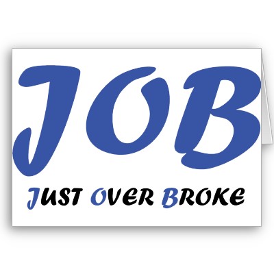 JOB: Just Over Broke